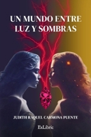 Un mundo entre luz y sombras (Spanish Edition) B0GVKSWQ4J Book Cover