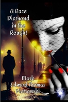 A Rare Diamond in the Rough! 0557360986 Book Cover
