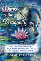 Dance of the Dragonfly: Getting Sober Brought Me Purpose and Allowed Me to Become My Own Best Friend (Spanish Edition) 1958150673 Book Cover
