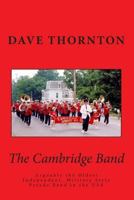 The Cambridge Band: Arguably the Oldest Independent, Military Style Parade Band in the USA 1482554062 Book Cover