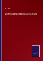 Die Krisis der Deutschen Auswanderung 3375078323 Book Cover