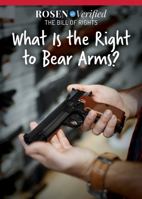 What Is the Right to Bear Arms? 1499469675 Book Cover