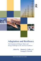 Adaptation and Resilience: The Economics of Climate, Water, and Energy Challenges in the American Southwest 1933115939 Book Cover