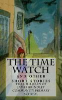 The Time Watch: and other short stories 1539811573 Book Cover