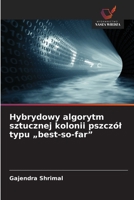 Hybrydowy algorytm sztucznej kolonii pszczól typu "best-so-far" (Polish Edition) 6209970273 Book Cover