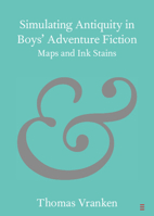 Simulating Antiquity in Boys' Adventure Fiction 1009158945 Book Cover