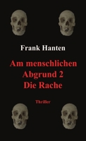 Am menschlichen Abgrund 2 Die Rache 129116748X Book Cover