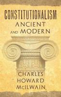 Constitutionalism: Ancient and Modern 1258129426 Book Cover