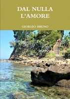 DAL NULLA L'AMORE 0244512574 Book Cover