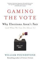 Gaming the Vote: Why Elections Aren't Fair (and What We Can Do About It) 0809048930 Book Cover