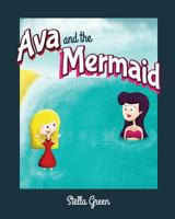 Ava and the Mermaid 0993711804 Book Cover