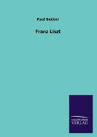 Franz Liszt 3846021520 Book Cover