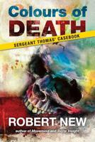 Colours of Death: Sergeant Thomas' Casebook 0648327310 Book Cover