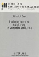 Oekologieorientierte Profilierung Im Vertikalen Marketing: Dargestellt Am Beispiel Der Elektrobranche 3631309961 Book Cover