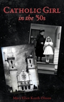 CATHOLIC GIRL IN THE '50s 1662808429 Book Cover
