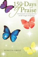 150 Days of Praise 1490844139 Book Cover