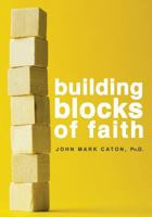 Building Blocks of Faith 0999632868 Book Cover