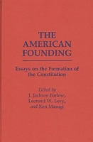 The American Founding: Essays on the Formation of the Constitution 0313256101 Book Cover