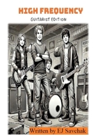 High Frequency:: Guitarist Edition B0FGTRQPR4 Book Cover