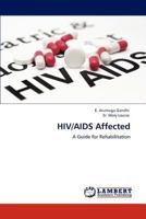 HIV/AIDS Affected: A Guide for Rehabilitation 3659163317 Book Cover