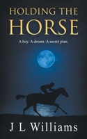 Holding The Horse 1991177305 Book Cover