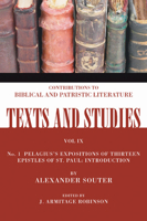 Pelagius's Expositions of Thirteen Epistles of St. Paul: Introduction, No. 1 (Texts and Studies: Contributions to Biblical and Patristic L) 1592448291 Book Cover