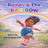 Rainey & The Rainbow (The LOTS Series) B0GY18KJ8K Book Cover
