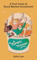 Yummi Yoghurt: A First Taste of Stock Market Investment 178623520X Book Cover
