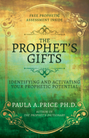 The Prophet's Gifts: Identifying and Activating Your Prophetic Potential B0DJX23QDV Book Cover