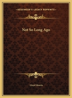 Not So Long Ago 0548389608 Book Cover