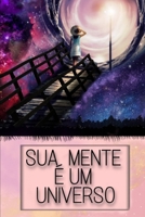 Sua Mente � Um Universo B08BVWTDQV Book Cover