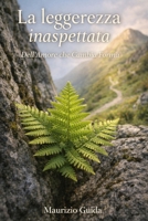 La leggerezza inaspettata: Dell'Amore che Cambia Forma (Italian Edition) B0GPCZVRNW Book Cover