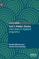 York's Hidden Stories: Interviews in Applied Linguistics 1137558385 Book Cover