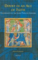 Doubt in an Age of Faith: Uncertainty in the Long Twelfth Century 2503527485 Book Cover