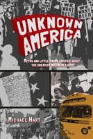 Unknown America: Myths and Little Known Oddities about the Greatest Nation on Earth 0692827803 Book Cover