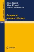 Groupes et anneaux reticules (Lecture Notes in Mathematics) 3540084363 Book Cover