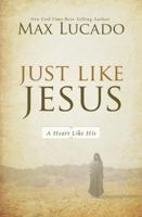 Just Like Jesus: A Heart Like His 0913367346 Book Cover