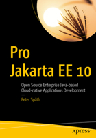 Pro Jakarta EE 10: Open Source Enterprise Java-based Cloud-native Applications Development 1484282132 Book Cover