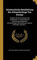 Systematische Bearbeitung Der Schmetterlinge Von Europa: Zugleich Als Text, Revision Und Supplement Zu Jakob H�bner's Sammlung Europ�ischer Schmetterlinge. Die Schw�rmer, Spinner Und Eulen, Volume 2.. 1011221632 Book Cover
