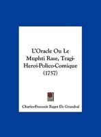 L'Oracle Ou Le Muphti Rase, Tragi-Heroi-Polico-Comique 1275239099 Book Cover