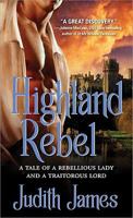 Highland Rebel: A Tale of a Rebellious Lady and a Traitorous Lord 1402224338 Book Cover
