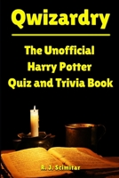 Qwizardry: The Unofficial Harry Potter Quiz and Trivia Book B08JB5WSMF Book Cover