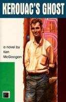 Kerouac's Ghost 1895854547 Book Cover