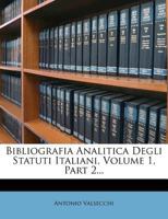 Bibliografia Analitica Degli Statuti Italiani, Volume 1, Part 2... 1279616725 Book Cover