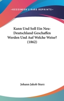 Kann Und Soll Ein Neu-Deutschland Geschaffen Werden Und Auf Welche Weise? (1862) 1160126801 Book Cover