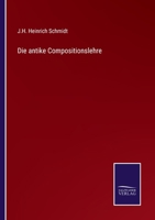 Die antike Compositionslehre 117401721X Book Cover