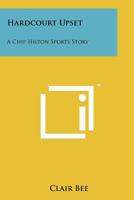 Hardcourt Upset (Chip Hilton Sports Series, Vol 15) 0805420940 Book Cover