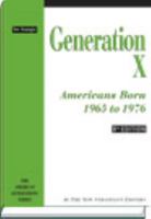 Generation XAmericans Born 1965 to 1976 8th ed (The American Generations) 1940308852 Book Cover