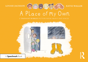 A Place of My Own: A Thought Bubbles Picture Book About Safe Spaces 1032135816 Book Cover