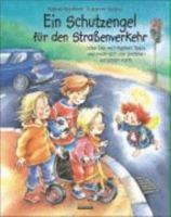 Ein Schutzengel für den Strassenverkehr: Oder Die wichtigsten Tipps, wie man sich vor Unfällen schützen kann 3930299909 Book Cover